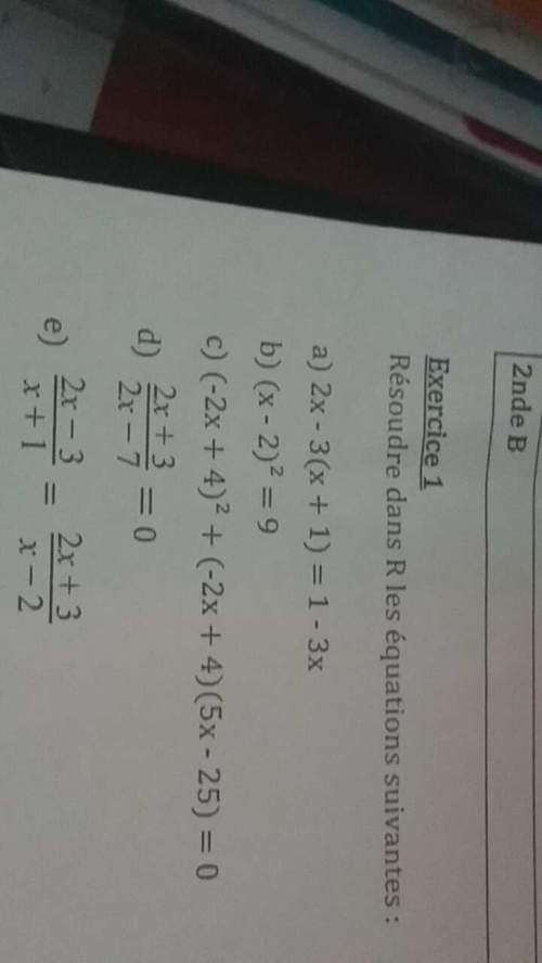 Pouvez vous m'aider pour mon exercice portant sur les équations ?